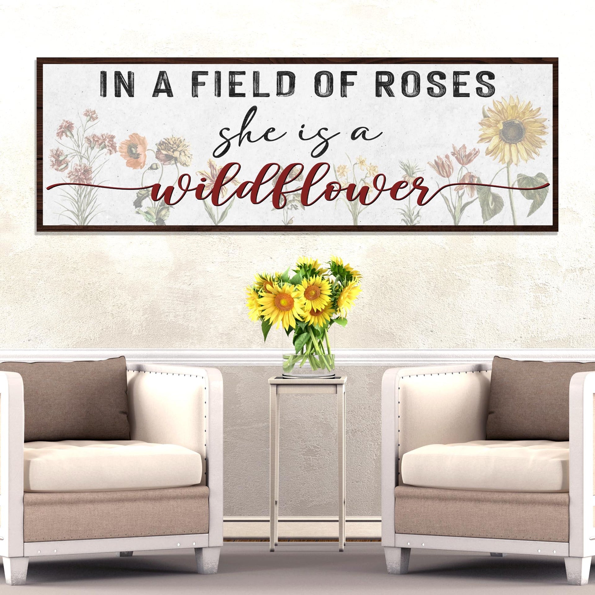 In A Field Of Roses She Is A Wildflower Sign ll