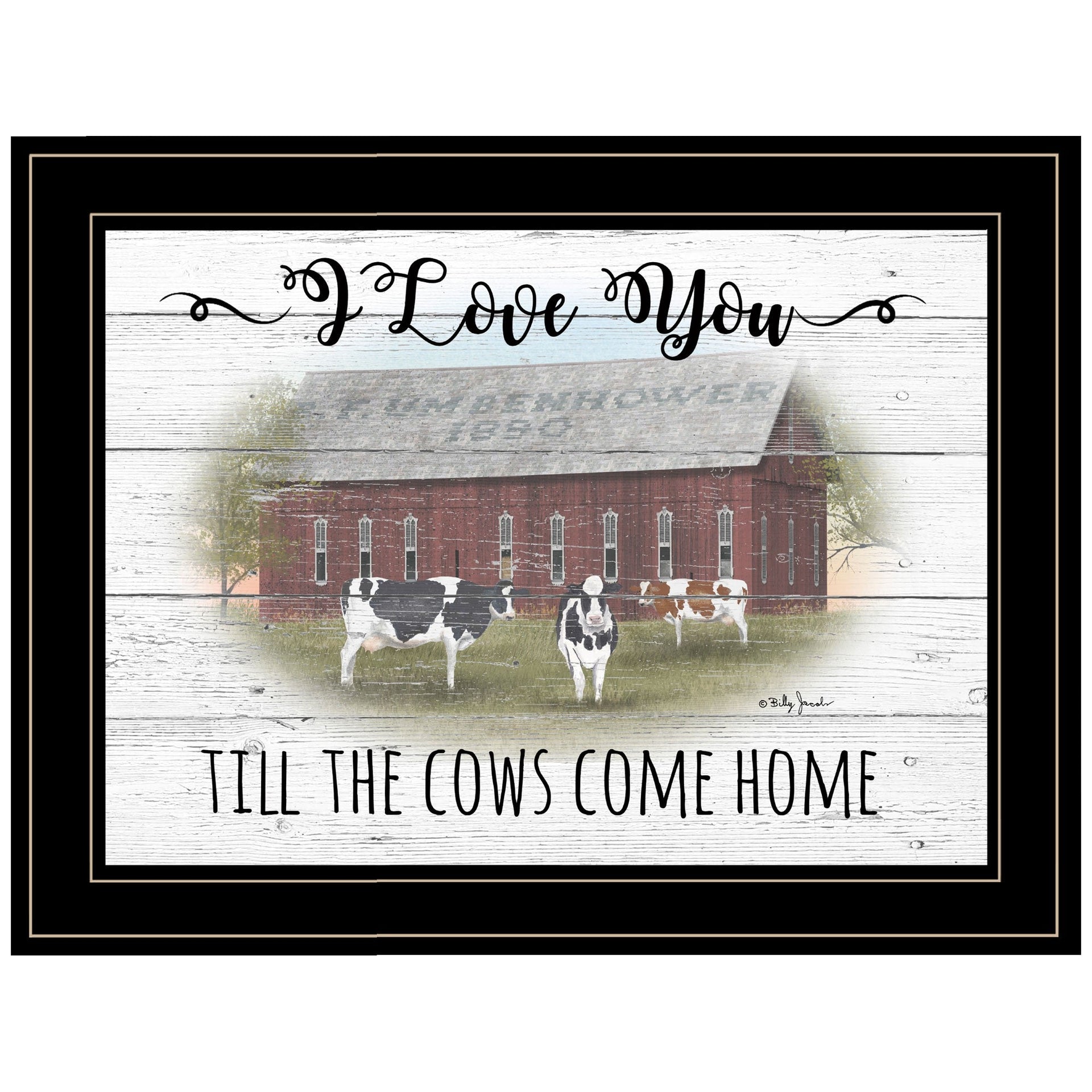 I Love You Till The Cows Come Home Black Framed Print Wall Art