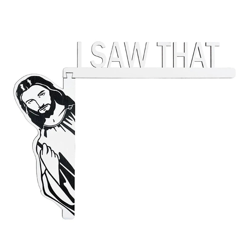 Jesus I Saw That Funny Jesus Door Hanger Funny Home Decor Creative Home Decor Jesus I Saw That I Over Wood Door Jesus Sign