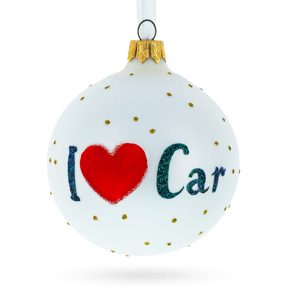 I Love My Car Glass Ball Christmas Ornament 3.25 Inches